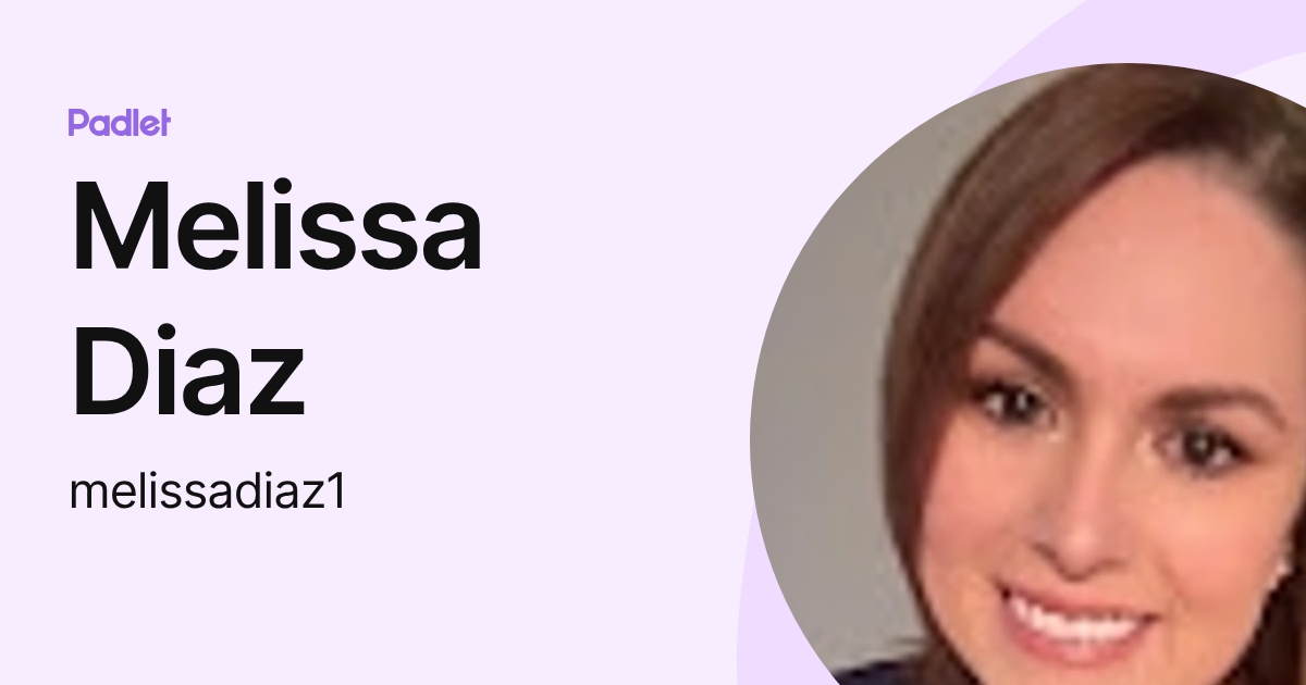 Melissa Diaz (melissadiaz1) profile | Padlet