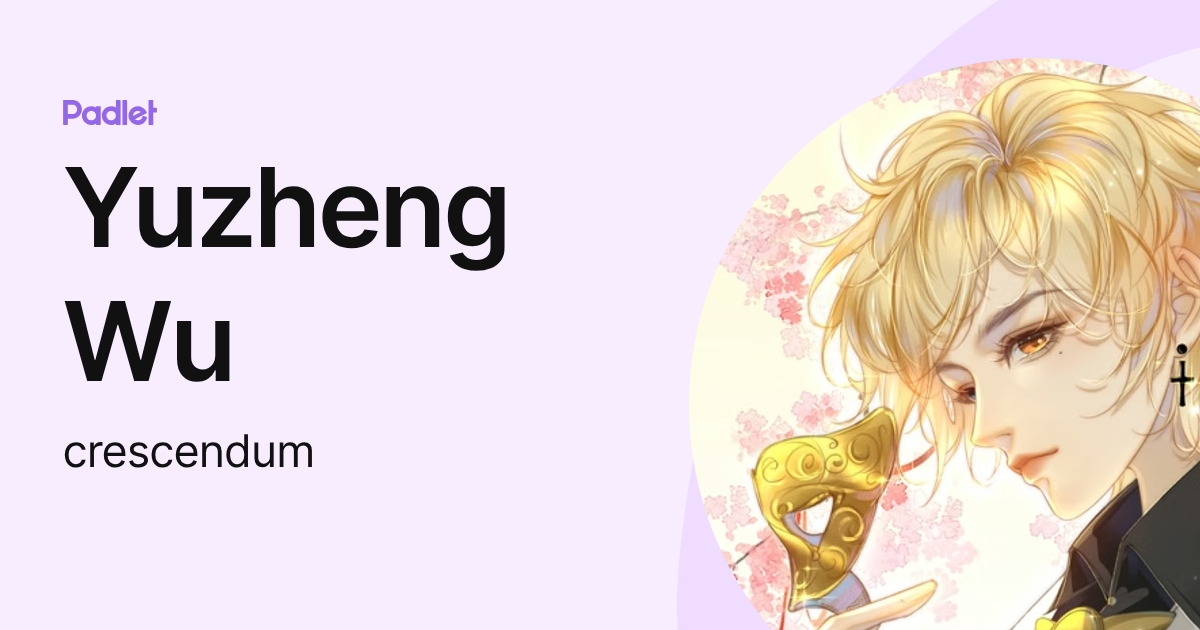Yuzheng Wu (crescendum) profile | Padlet