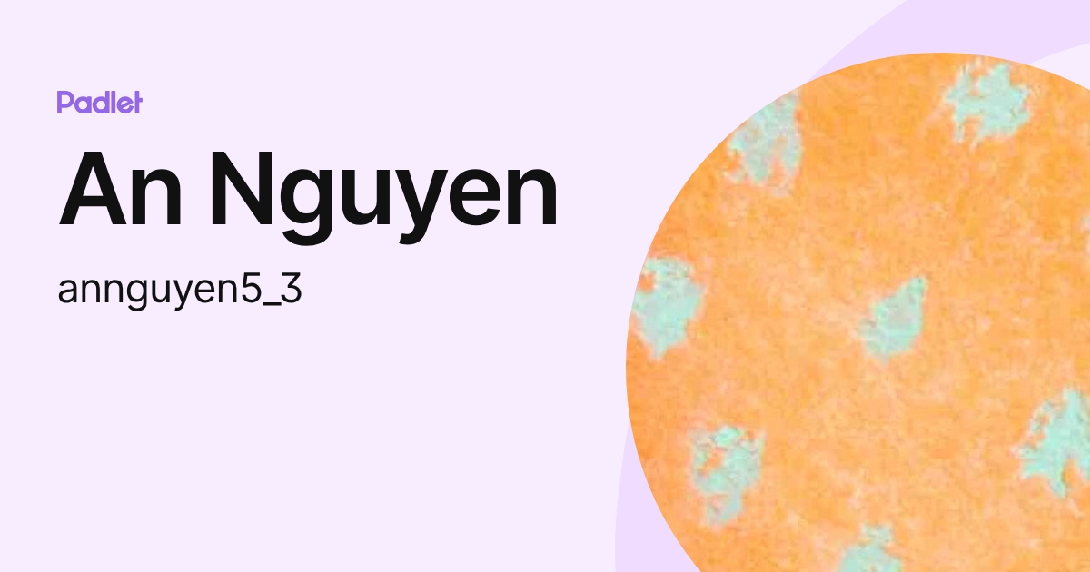 An Nguyen (annguyen5_3) profile | Padlet