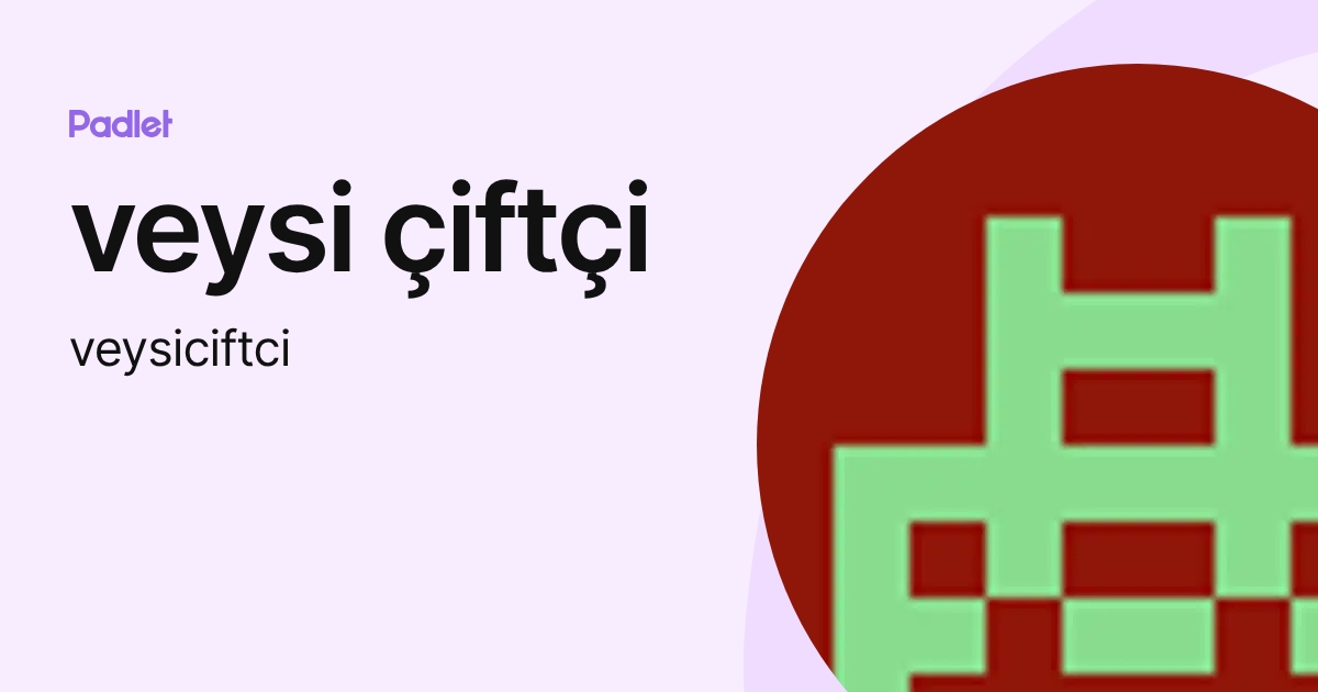 veysi çiftçi (veysiciftci) profile | Padlet