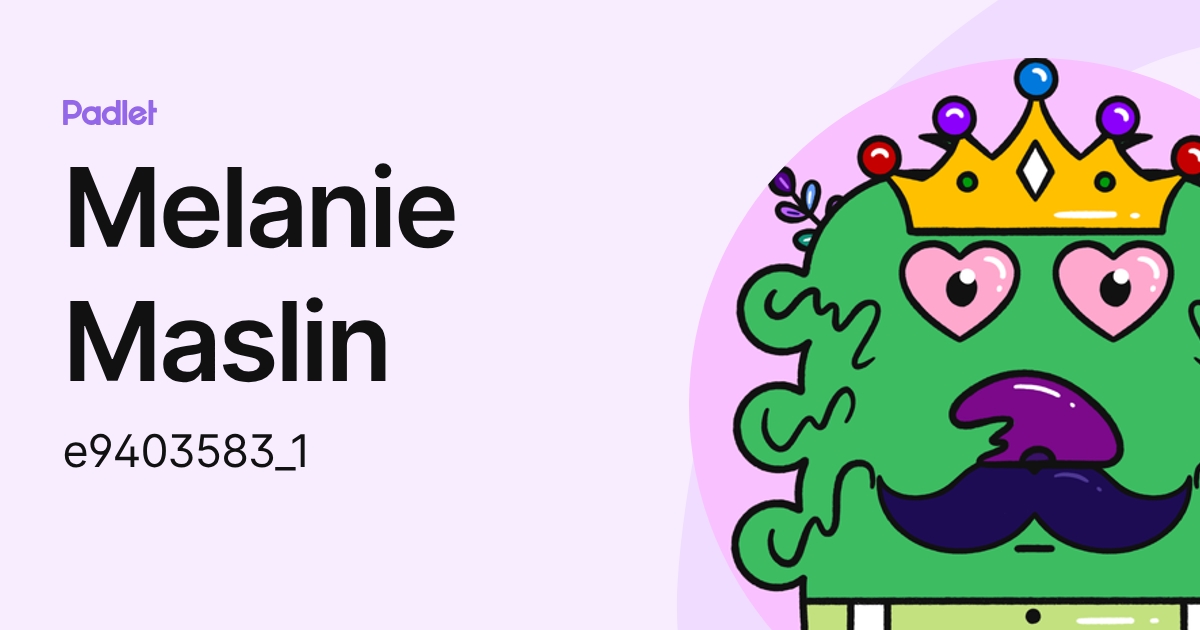 Melanie Maslin (e9403583_1) profile | Padlet