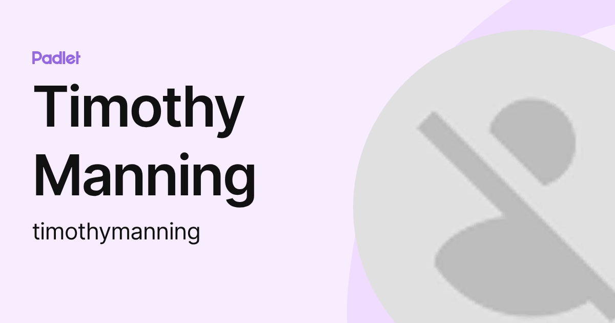 Timothy Manning (timothymanning) profile | Padlet