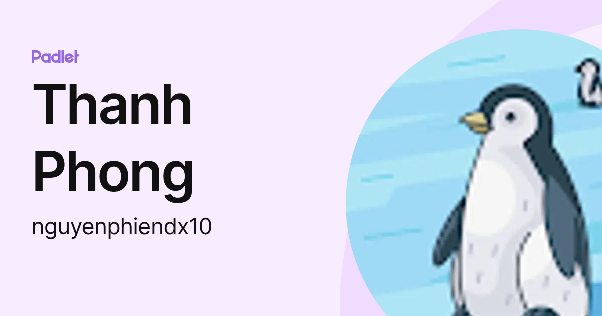 Thanh Phong (nguyenphiendx10) profile | Padlet