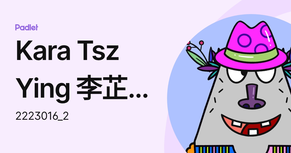 Kara Tsz Ying 李芷凝 LI (2223016_2) profile | Padlet