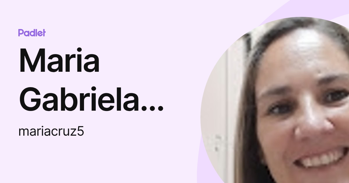 Maria Gabriela Cruz (mariacruz5) profile | Padlet