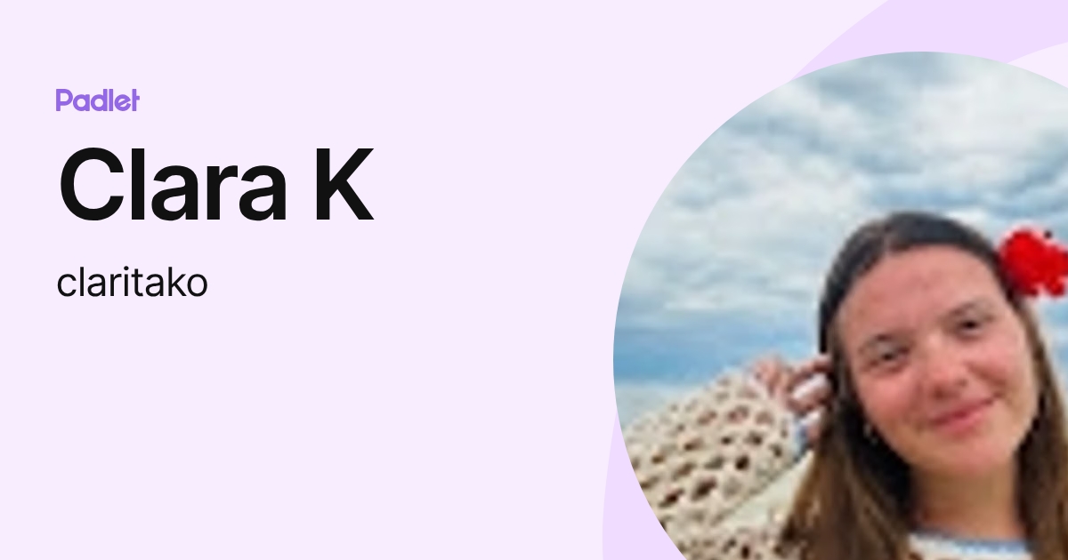 Clara K (claritako) profile | Padlet