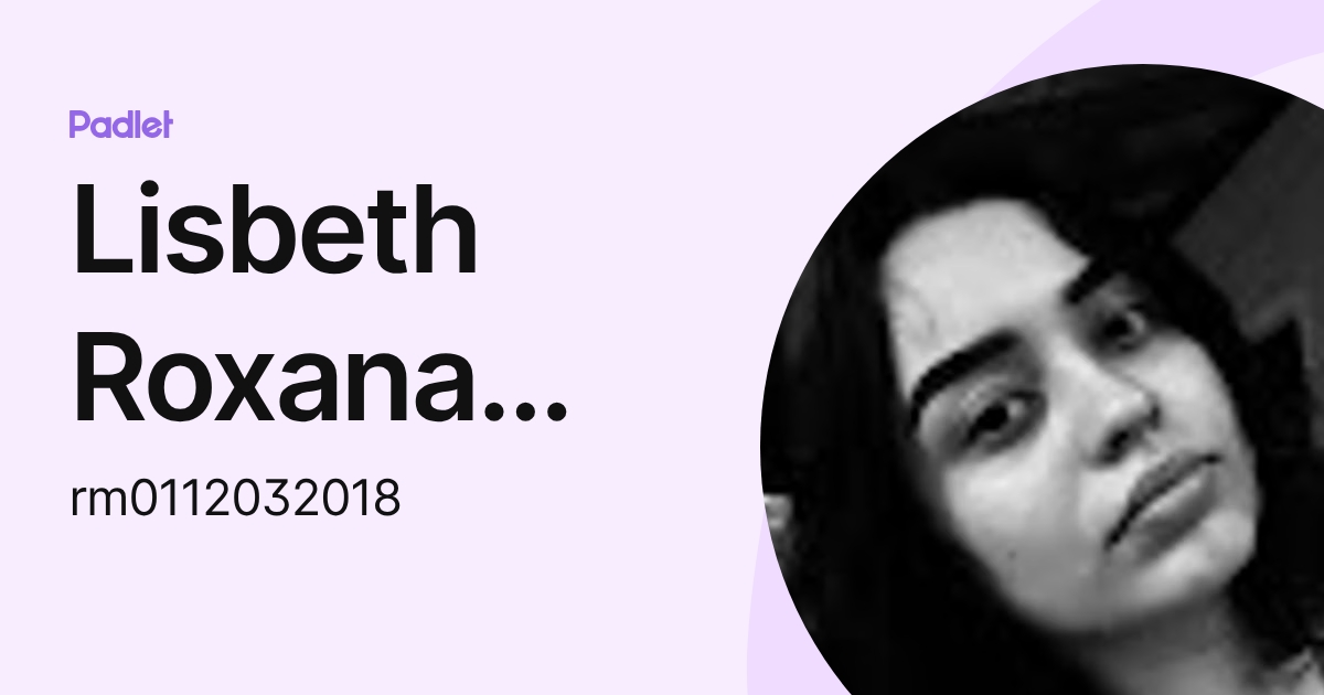 Lisbeth Roxana Rodriguez Mancia (rm0112032018) profile | Padlet