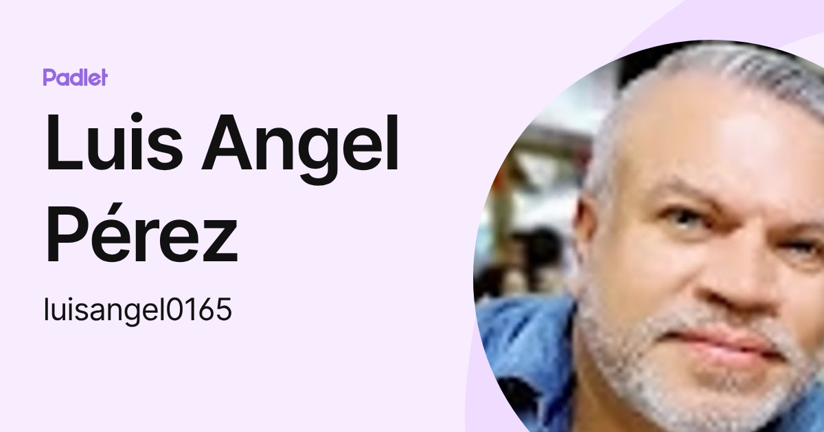Luis Angel Pérez (luisangel0165) profile | Padlet