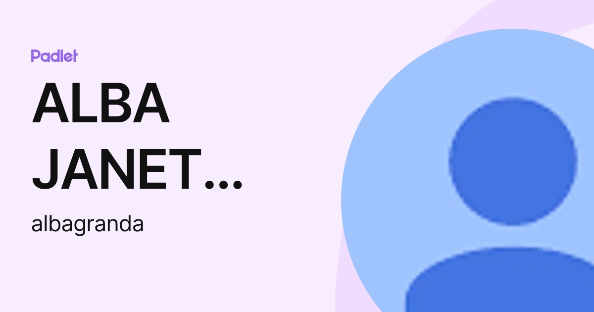 ALBA JANET GRANDA GARCIA (albagranda) profile | Padlet