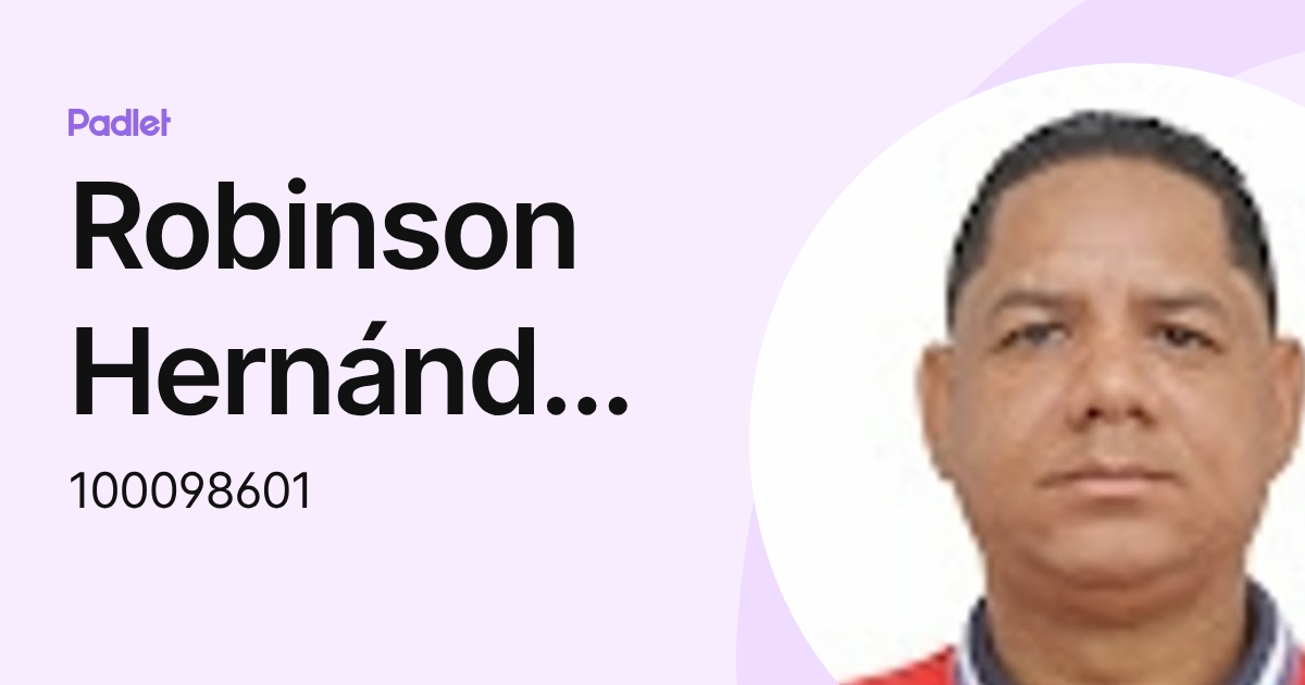 Robinson Hernández Rodríguez (100098601) profile | Padlet