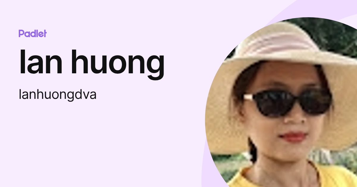 lan huong (lanhuongdva) profile | Padlet