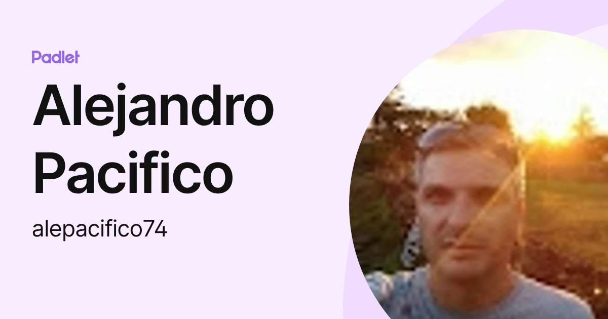 Alejandro Pacifico (alepacifico74) perfil | Padlet