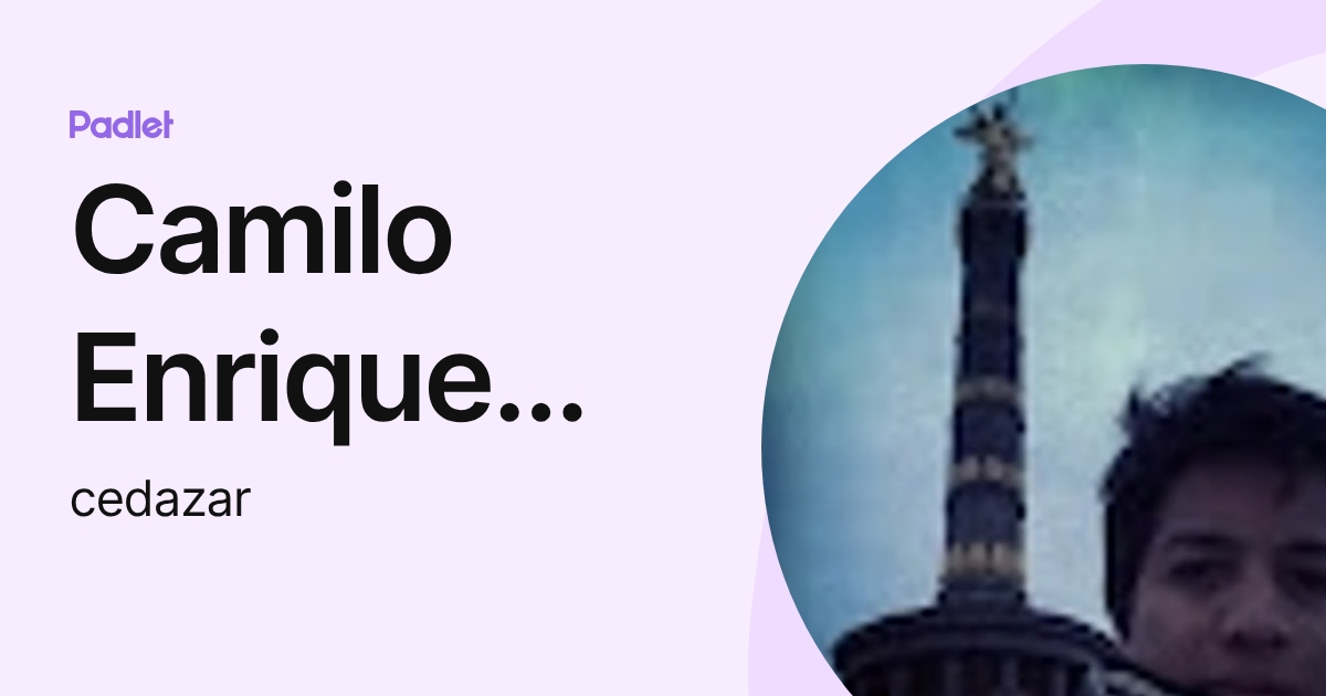 Camilo Enrique Daza Rozo (cedazar) profile | Padlet