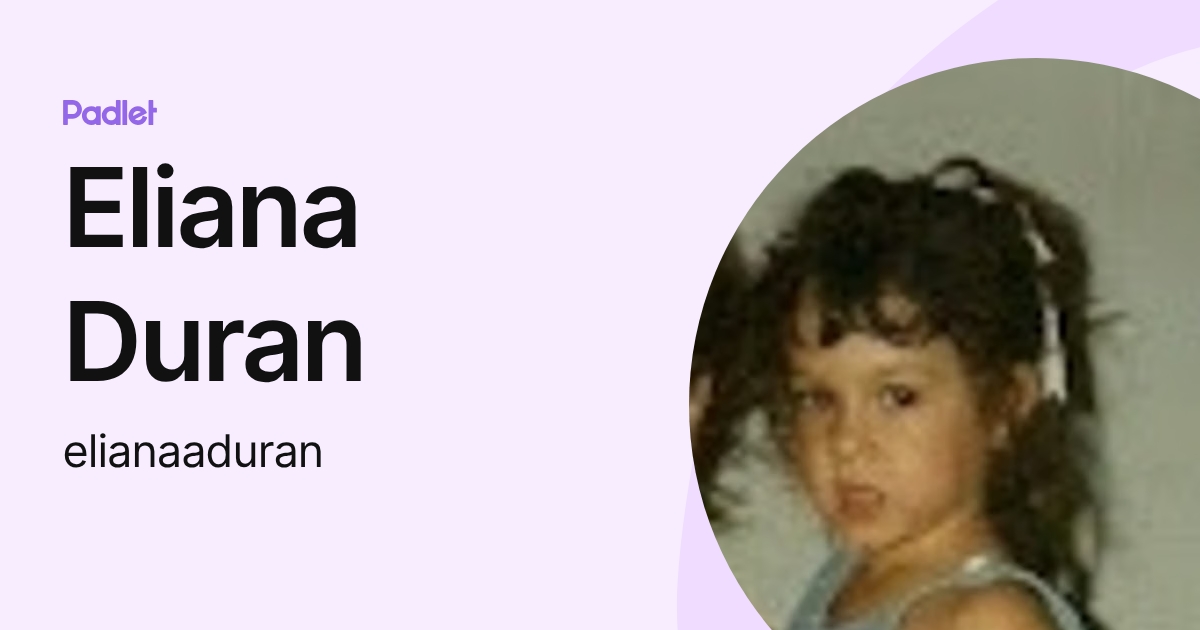 Eliana Duran (elianaaduran) profile | Padlet