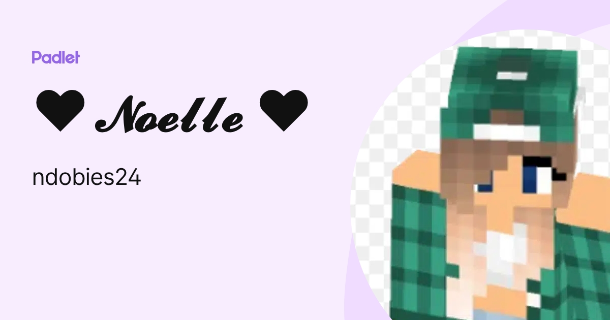 ♥ 𝓝𝓸𝓮𝓵𝓵𝓮 ♥ (ndobies24) profile | Padlet