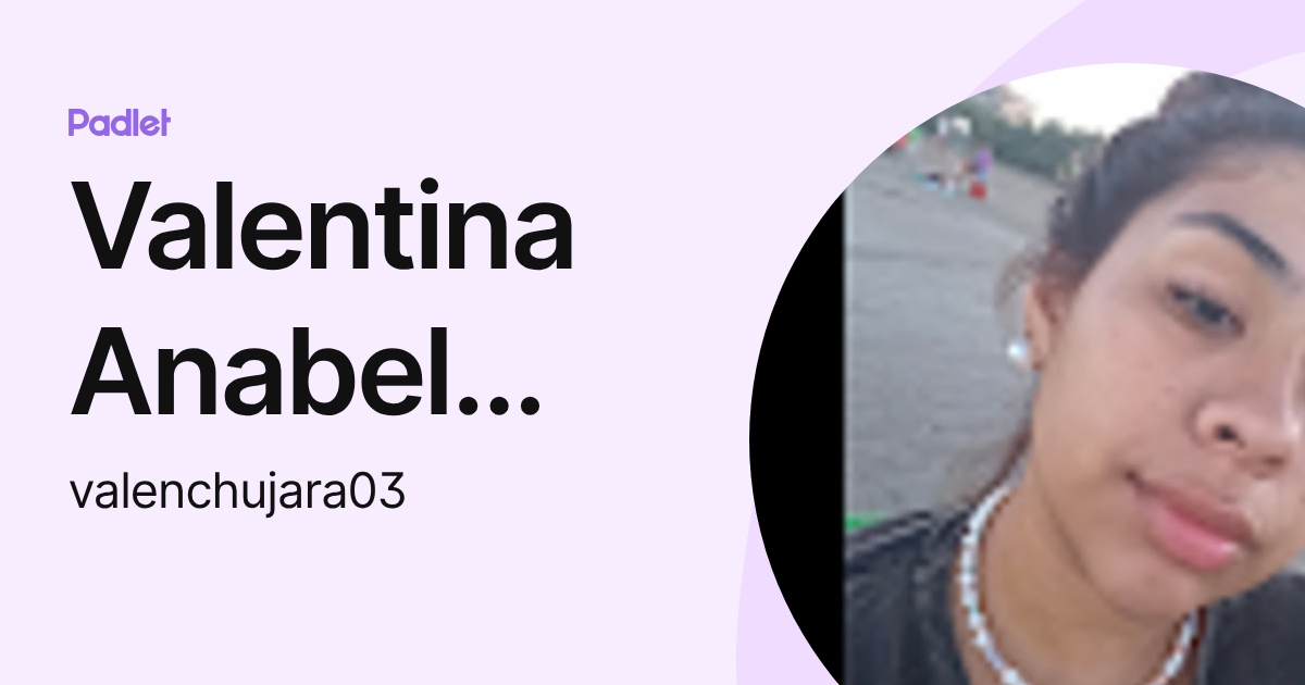 Valentina Anabel Jara (valenchujara03) profile | Padlet