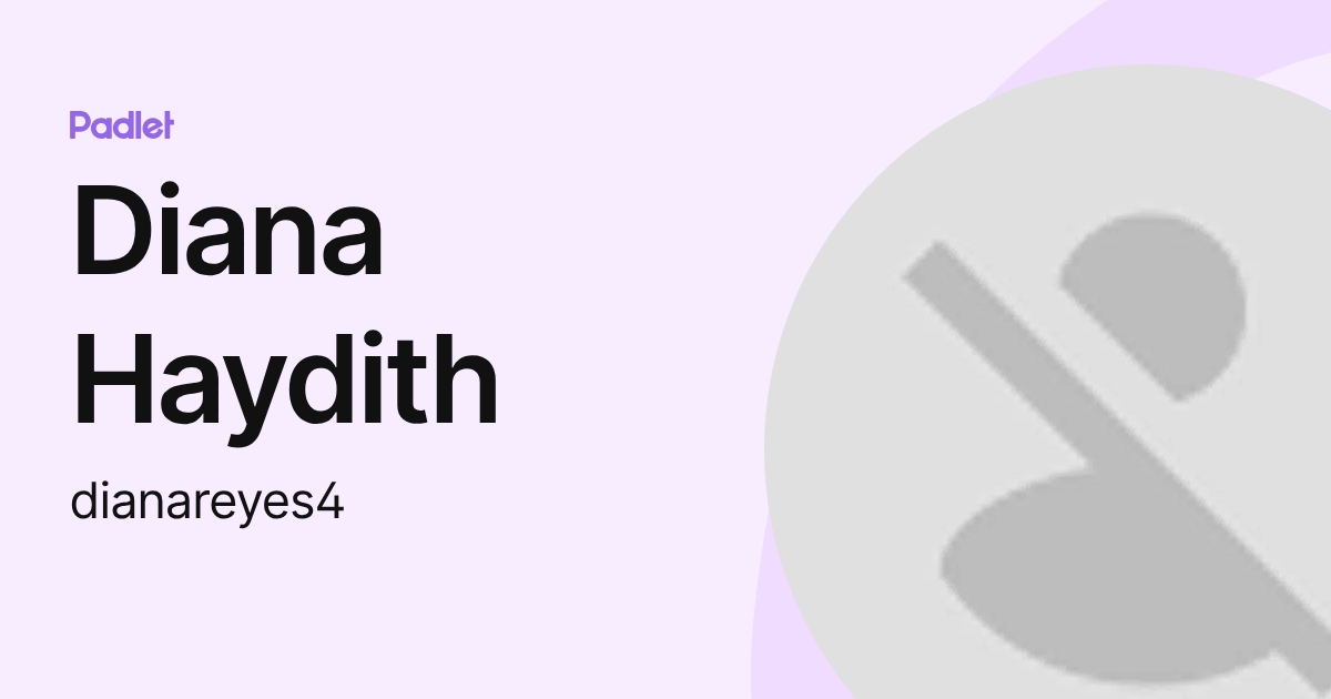 Diana Haydith (dianareyes4) profile | Padlet