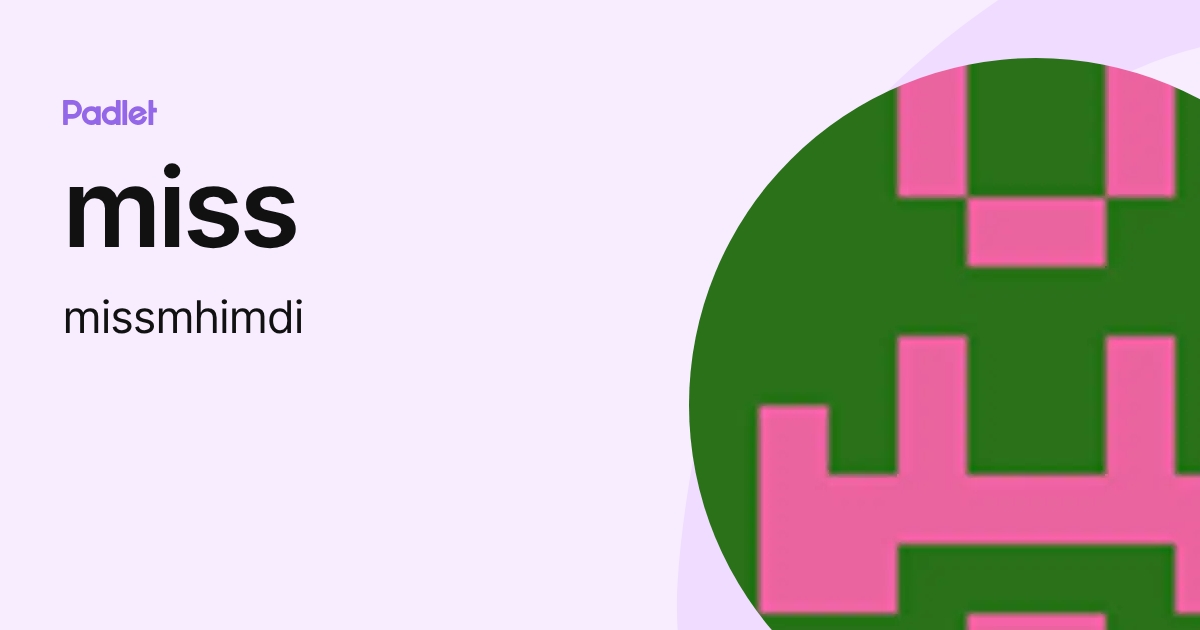 miss (missmhimdi) profile | Padlet