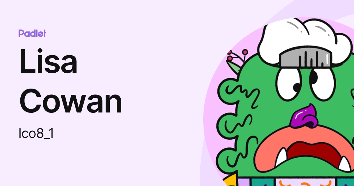 Lisa Cowan (lco8_1) profile | Padlet