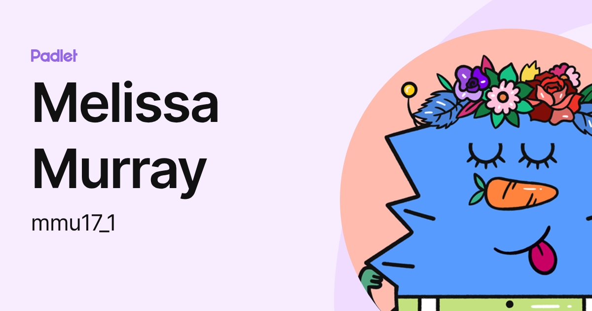 Melissa Murray (mmu17_1) profile | Padlet