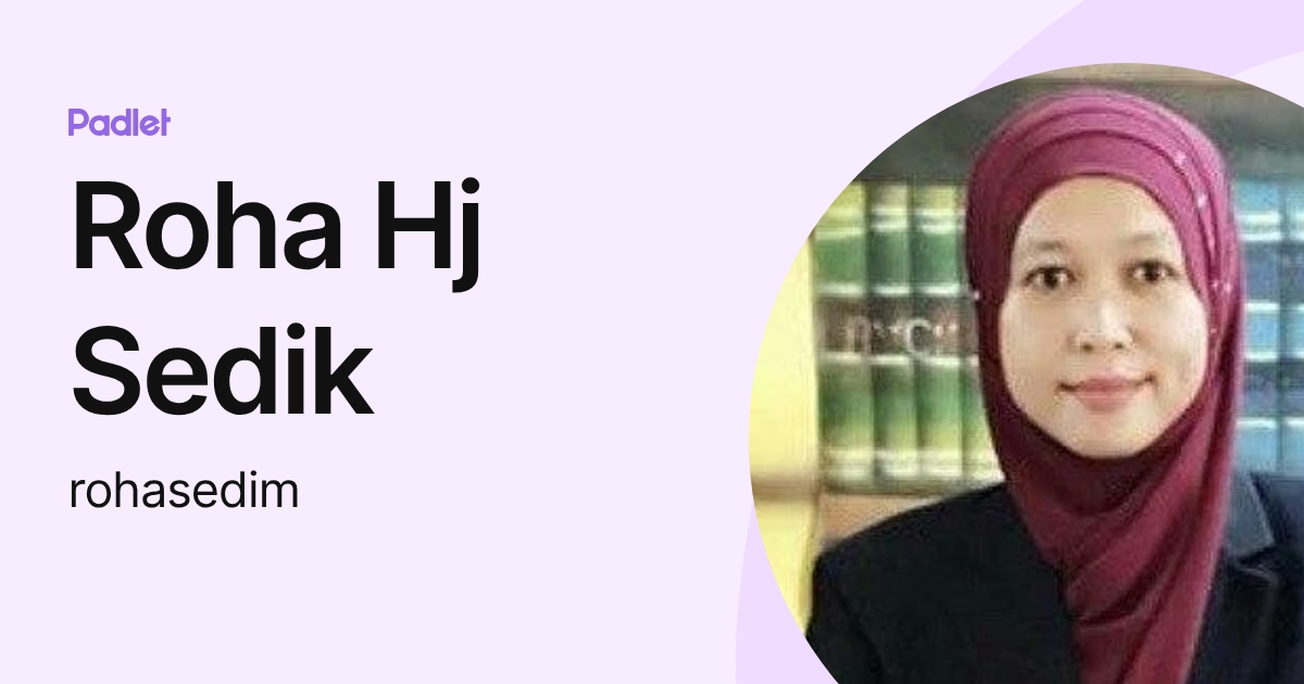 Roha Hj Sedik (rohasedim) profile | Padlet