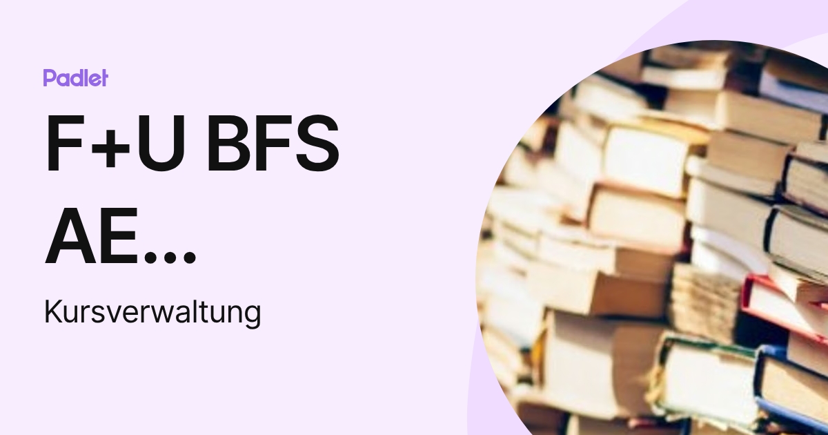 F+U BFS AE Heidelberg (Kursverwaltung) profile | Padlet