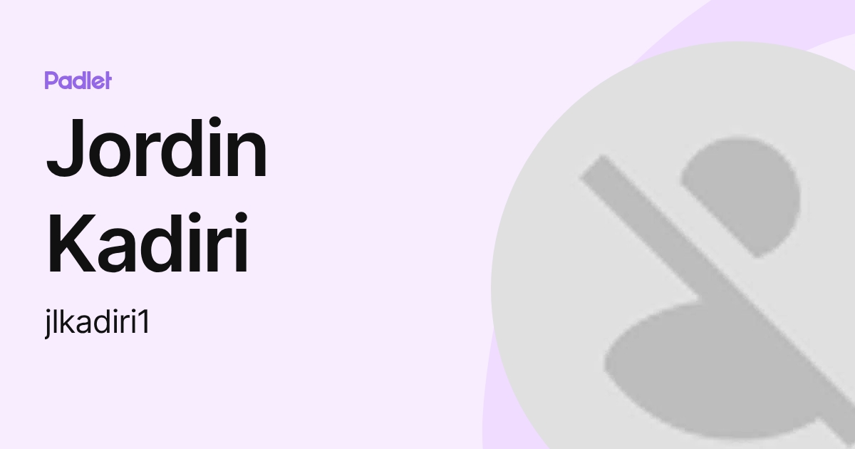 Jordin Kadiri (jlkadiri1) profile | Padlet
