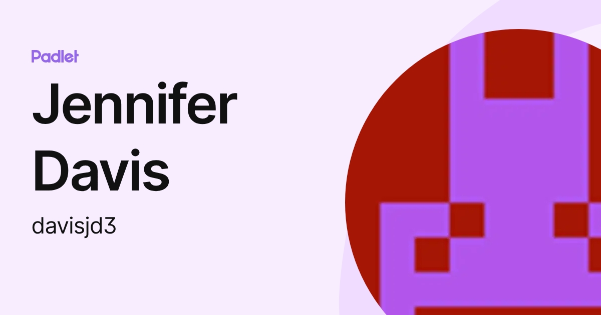Jennifer Davis (davisjd3) profile | Padlet