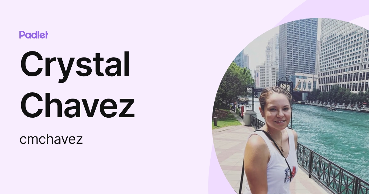 Crystal Chavez (cmchavez) profile | Padlet