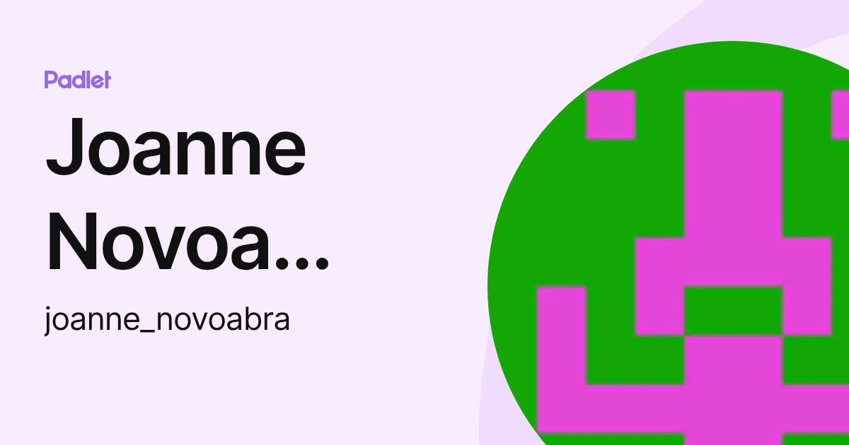 Joanne Novoa Bradley (joanne_novoabra) profile | Padlet