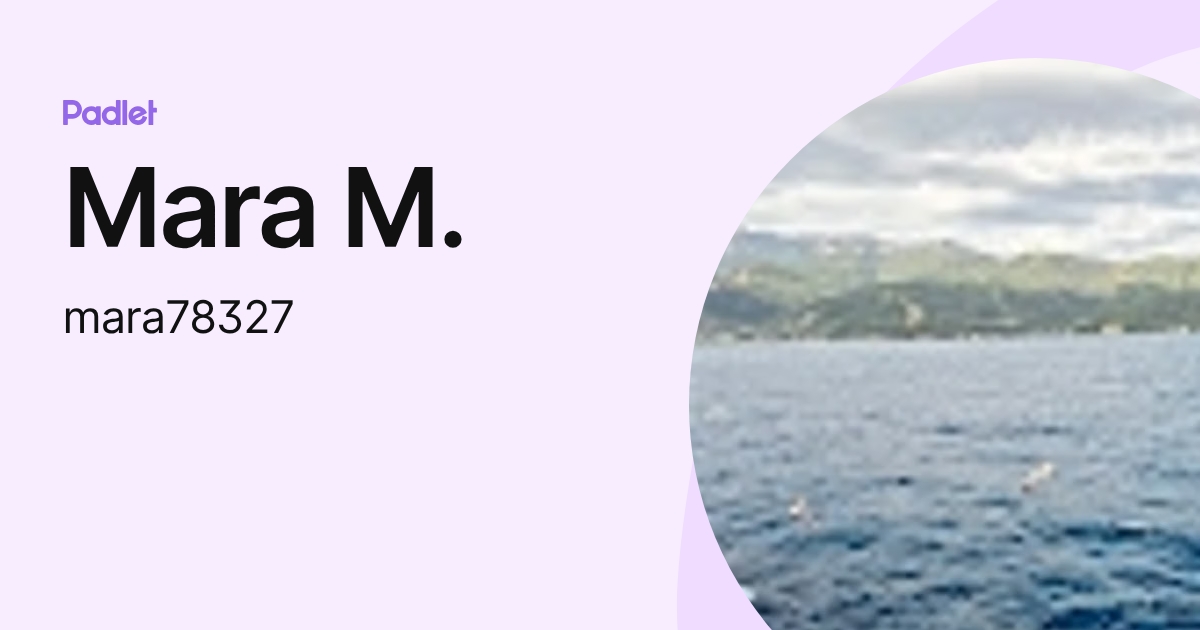 Mara M. (mara78327) profile | Padlet