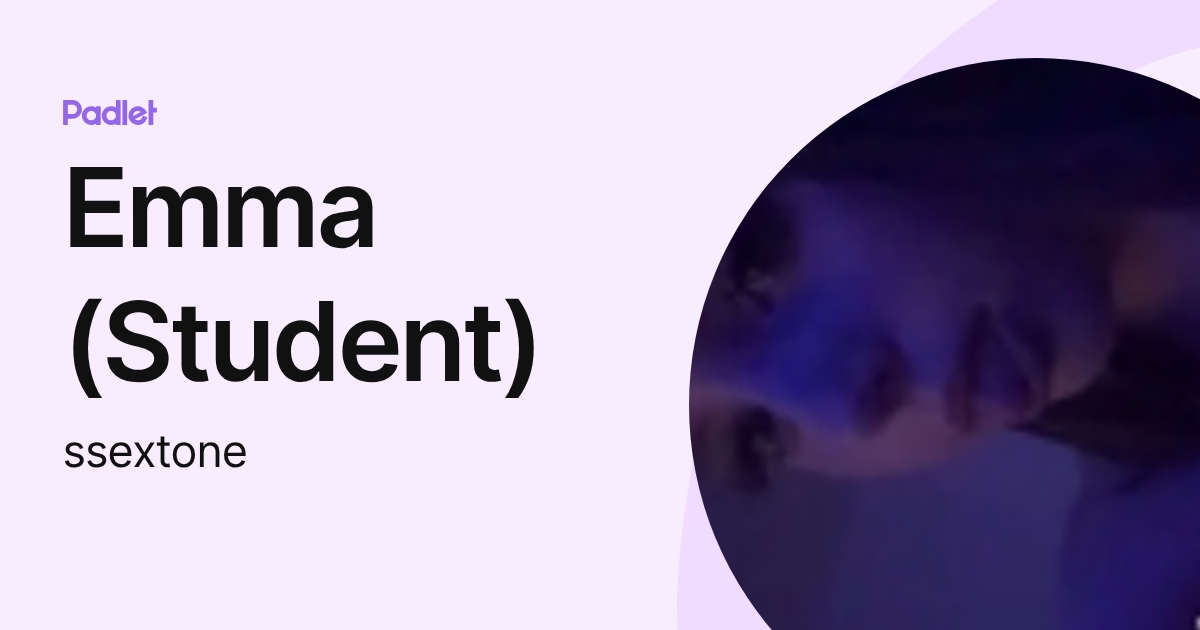 Emma (Student) (ssextone) profile | Padlet
