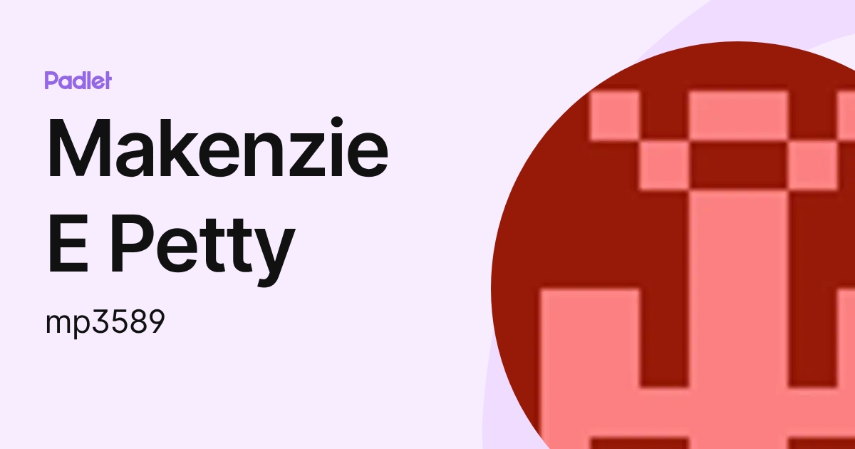 Makenzie E Petty (mp3589) profile | Padlet