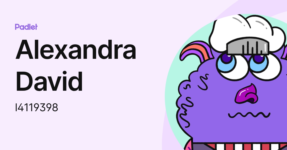 Alexandra David (l4119398) profile | Padlet