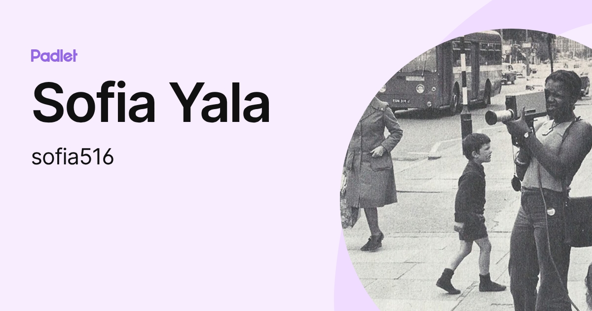 Sofia Yala (sofia516) profile | Padlet