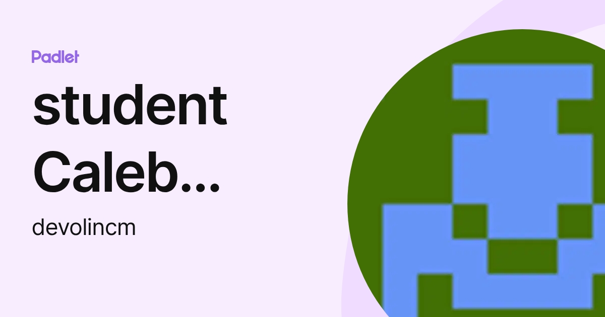 Devolin student Caleb DeVolin (devolincm) profile | Padlet