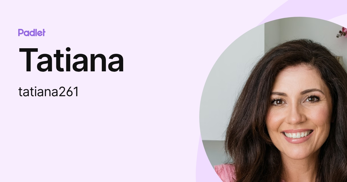 Tatiana (tatiana261) profile | Padlet