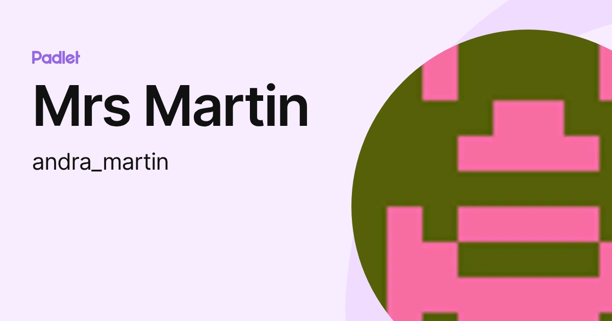 Mrs Martin (andra_martin) profile | Padlet