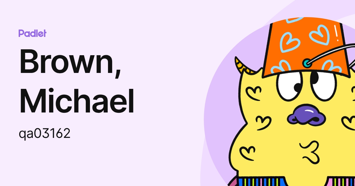 Brown, Michael (qa03162) profile | Padlet
