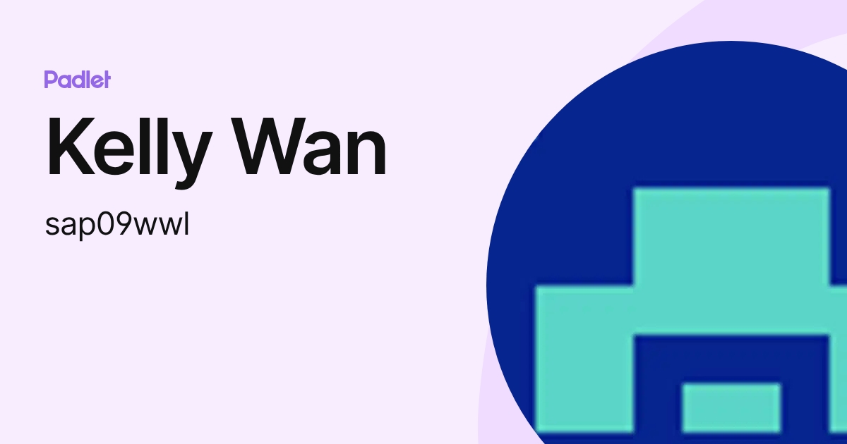 Kelly Wan (sap09wwl) profile | Padlet