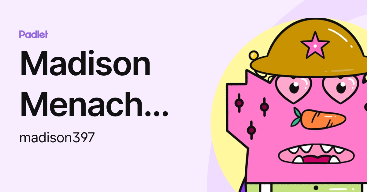 Madison Menacho-Melnyk (madison397) profile | Padlet
