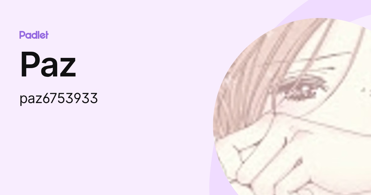 Paz (paz6753933) profile | Padlet