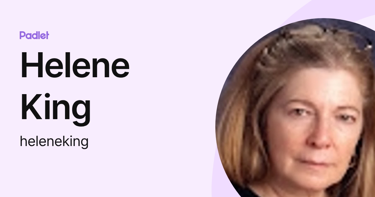 Helene King (heleneking) profile | Padlet