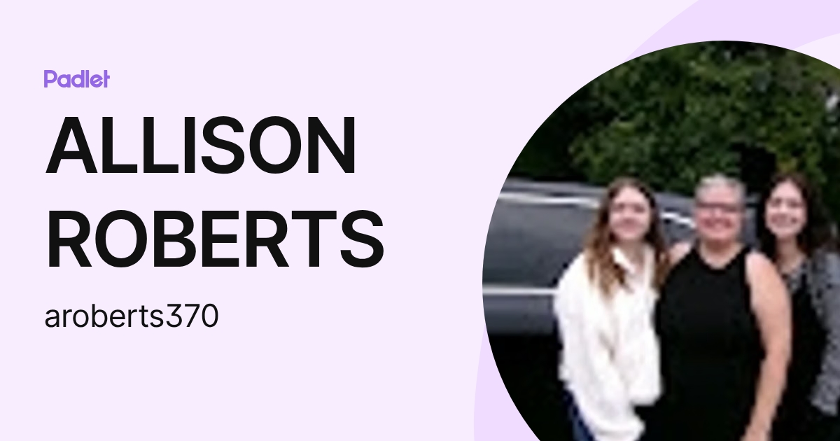 ALLISON ROBERTS (aroberts370) profile | Padlet