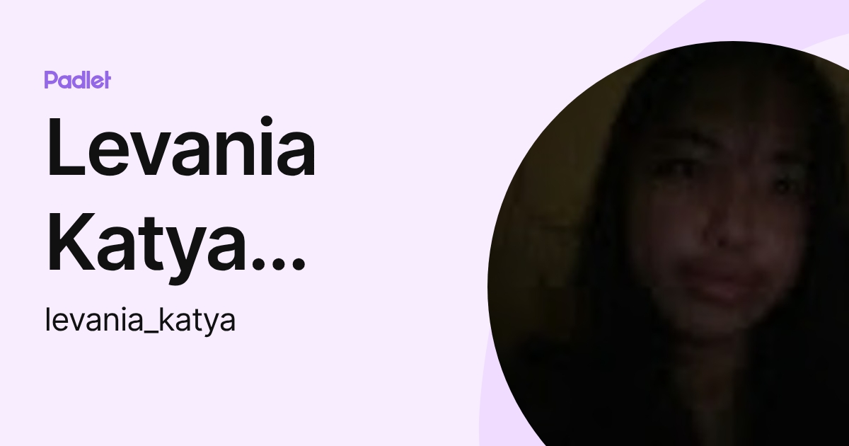 Levania Katya Hutabarat (levania_katya) profile | Padlet