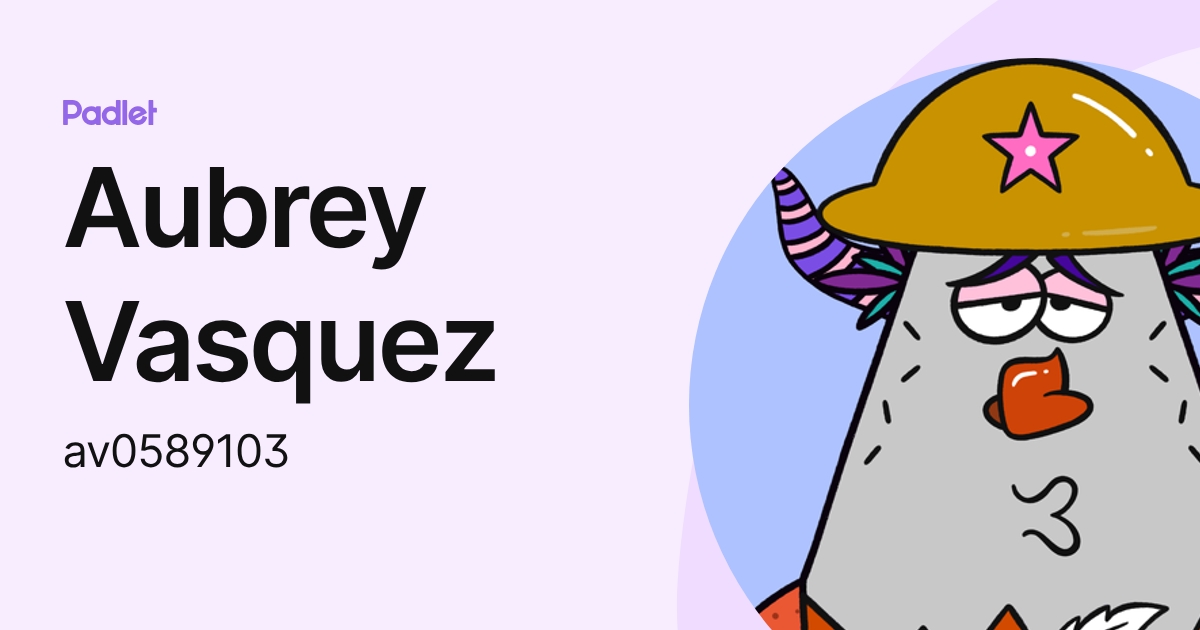 Aubrey Vasquez (av0589103) profile | Padlet