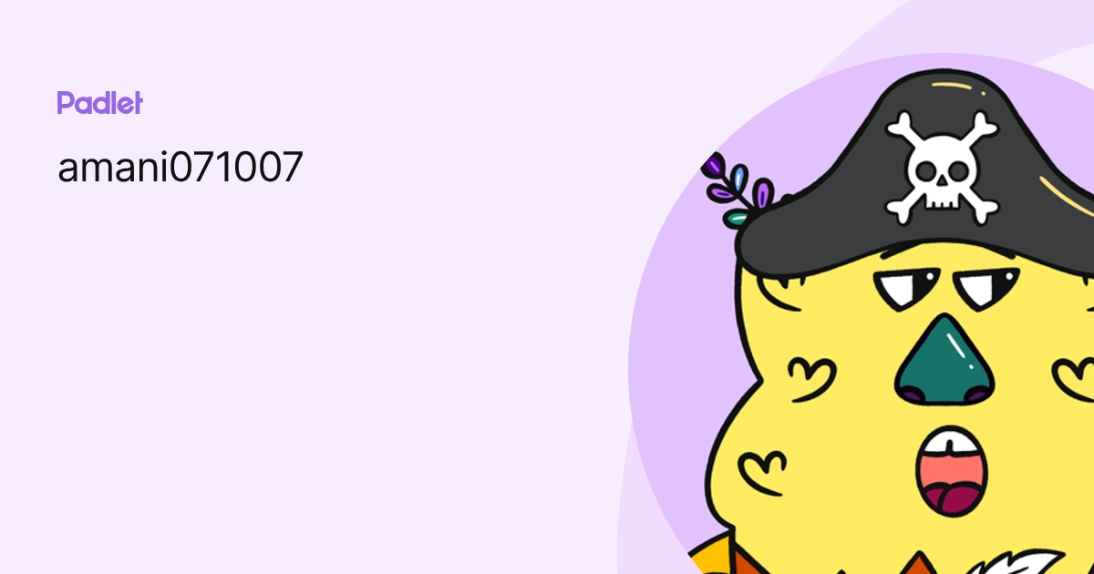 amani071007 profile | Padlet