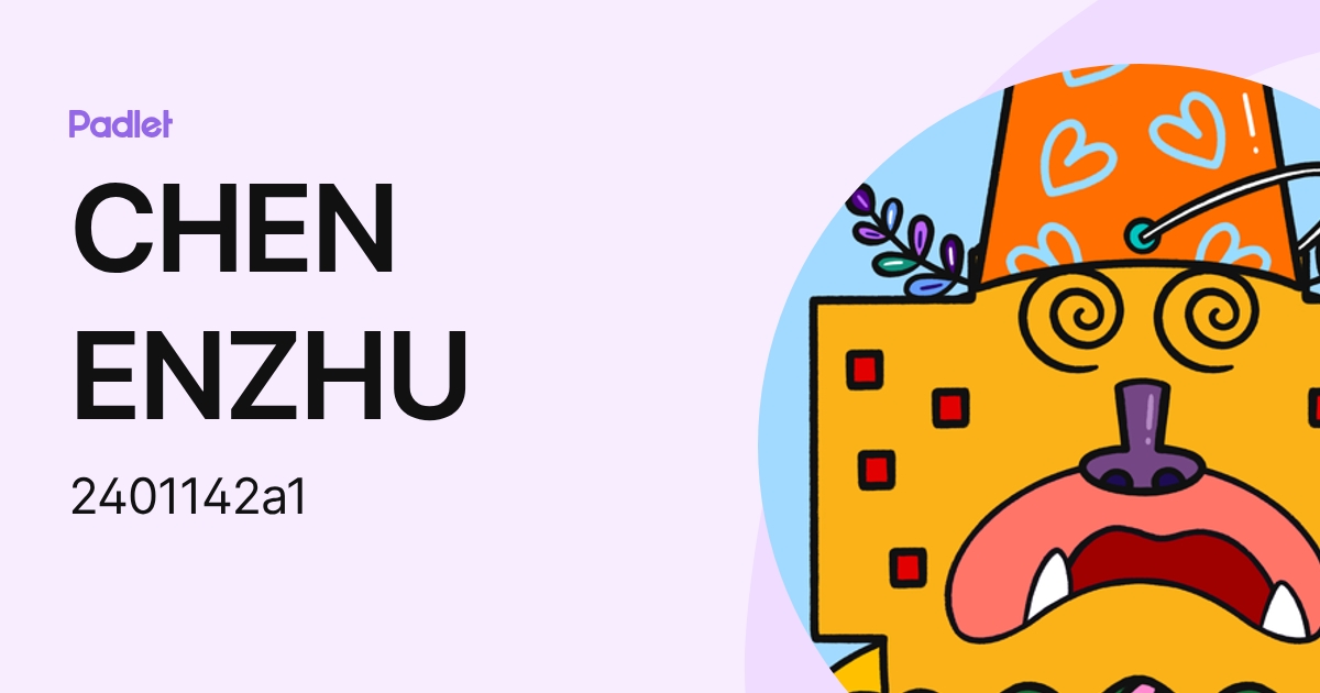 CHEN ENZHU (2401142a1) profile | Padlet