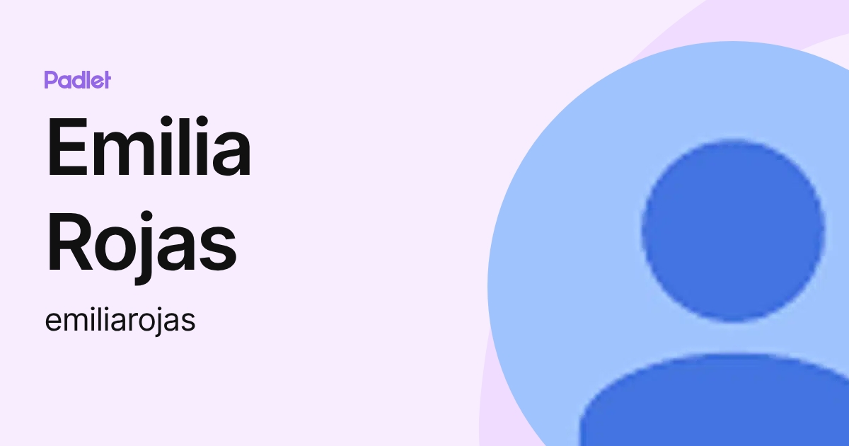 Emilia Rojas (emiliarojas) profile | Padlet