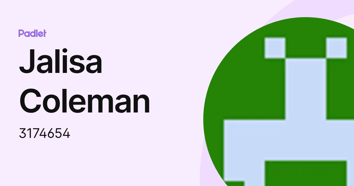 Jalisa Coleman (3174654) profile | Padlet